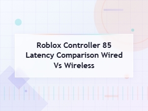 Wired vs Wireless Latency Comparison for Roblox Controller Setup