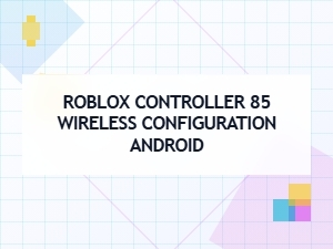 Configure a Wireless Roblox Controller on Android