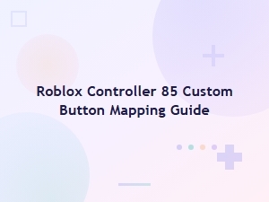 Master Custom Button Mapping for Your Roblox Controller
