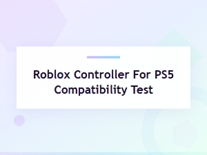 Testing Roblox Controller Compatibility with Ps5